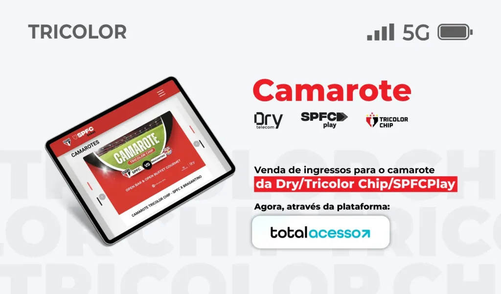 Total Acesso é o novo canal de vendas para os ingressos do camarote SPFC Play/Tricolor Chip/Dry Telecom